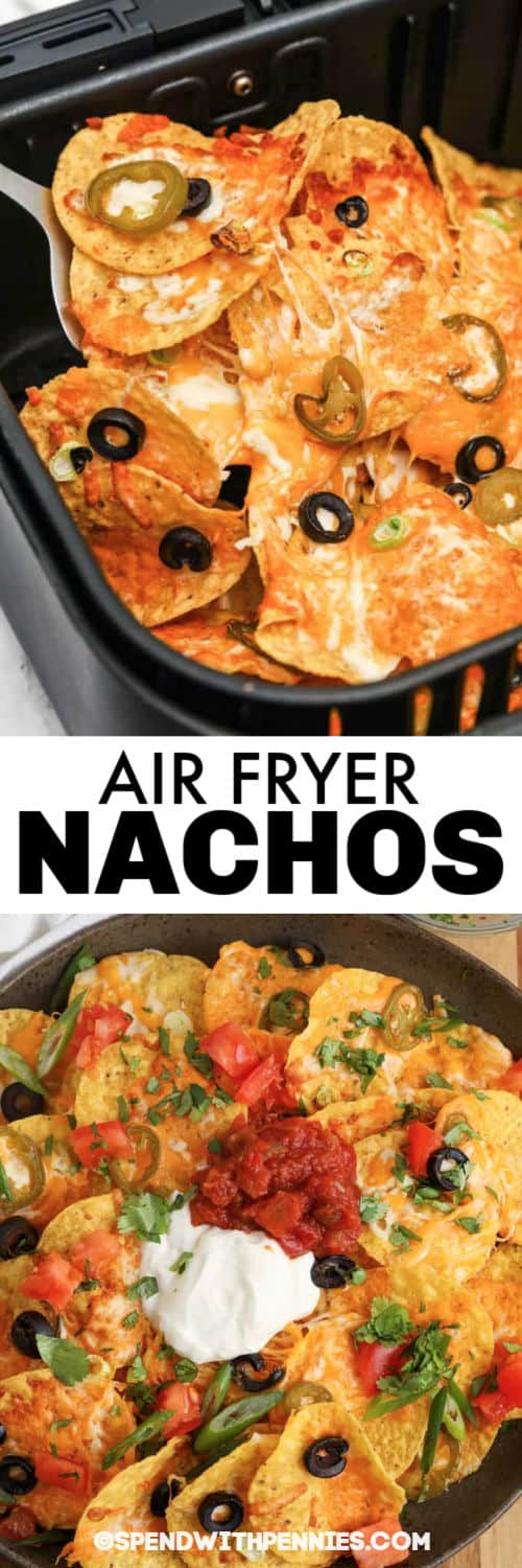 Air Fryer Nachos in the air fryer and plated with a title