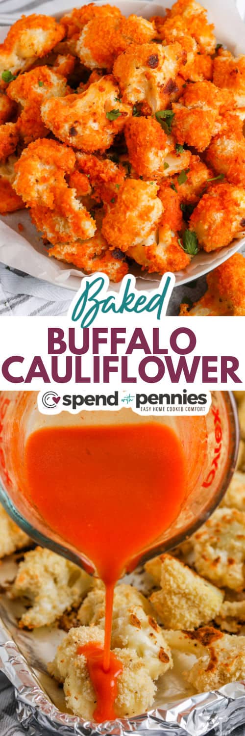 pouring buffalo sauce on cauliflower and plated Oven Baked Buffalo Cauliflower with a title