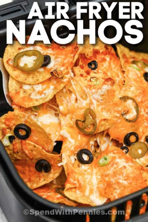 Air Fryer Nachos cooked in the air fryer with writing