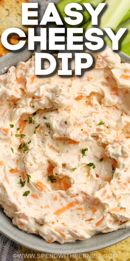 close up of Easy Cheese Dip with a title